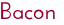 Bacon